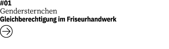 #01 Gendersternchen   Gleichberechtigung im Friseurhandwerk  