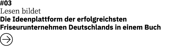 #03 Lesen bildet   Die Ideenplattform der erfolgreichsten Friseurunternehmen Deutschlands in einem Buch  