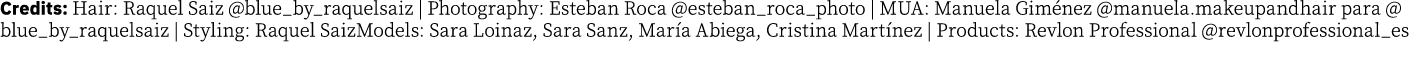 Credits: Hair: Raquel Saiz  blue_by_raquelsaiz   Photography: Esteban Roca  esteban_roca_photo   MUA: Manuela Giménez   