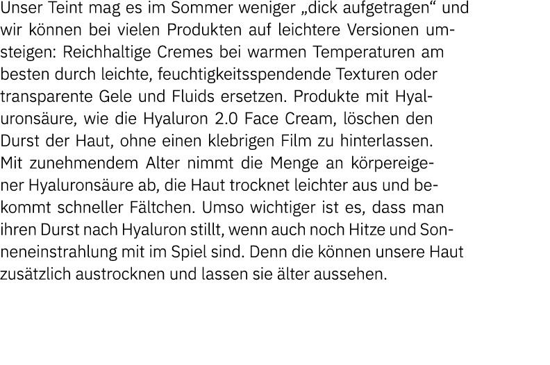 Unser Teint mag es im Sommer weniger  dick aufgetragen  und wir können bei vielen Produkten auf leichtere Versionen u   