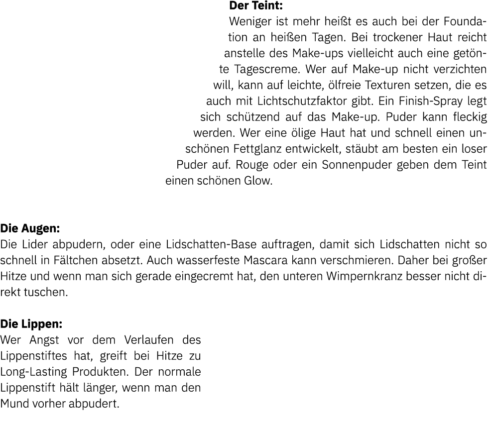 Der Teint: Weniger ist mehr heißt es auch bei der Foundation an heißen Tagen  Bei trockener Haut reicht anstelle des    