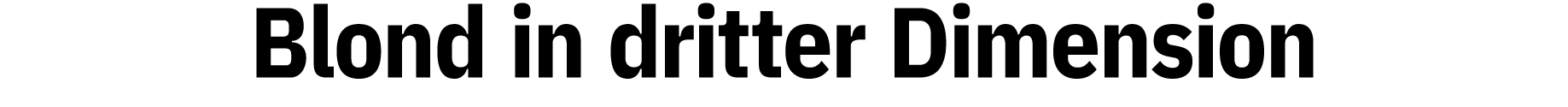 Blond in dritter Dimension