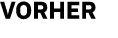 VORHER