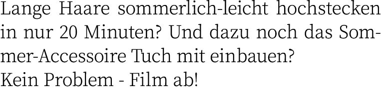 Lange Haare sommerlich-leicht hochstecken in nur 20 Minuten  Und dazu noch das Sommer-Accessoire Tuch mit einbauen  K   