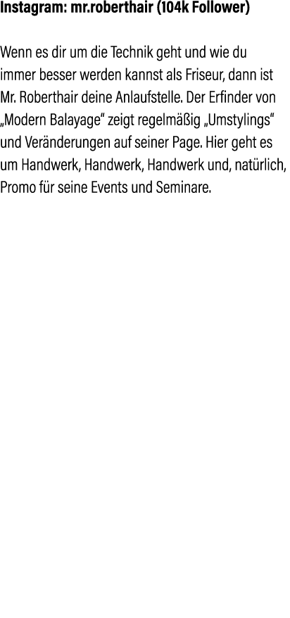 Instagram: mr roberthair (104k Follower) Wenn es dir um die Technik geht und wie du immer besser werden kannst als Fr   