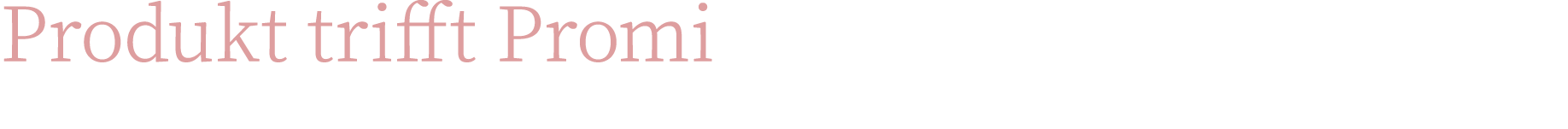 Produkt trifft Promi