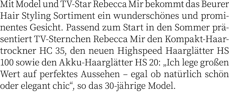 Mit Model und TV-Star Rebecca Mir bekommt das Beurer Hair Styling Sortiment ein wunderschönes und prominentes Gesicht   