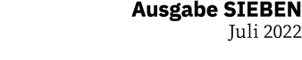 Ausgabe SIEBEN Juli 2022