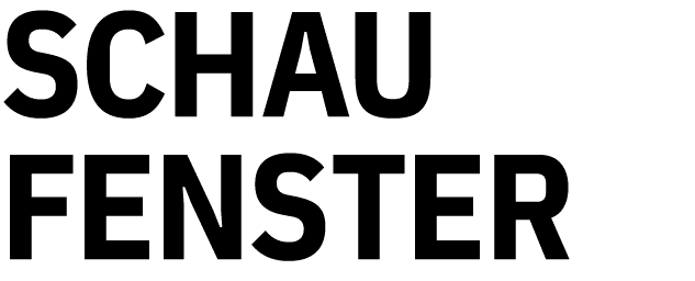 SCHAU FENSTER