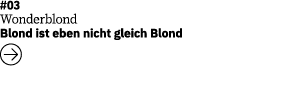 #03 Wonderblond   Blond ist eben nicht gleich Blond  