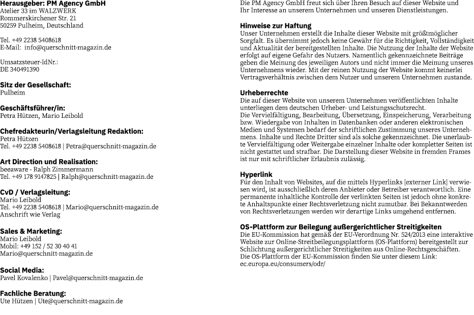 Herausgeber: PM Agency GmbH Atelier 33 im WALZWERK Rommerskirchener Str. 21 50259 Pulheim, Deutschland Tel. +49 2238 ...