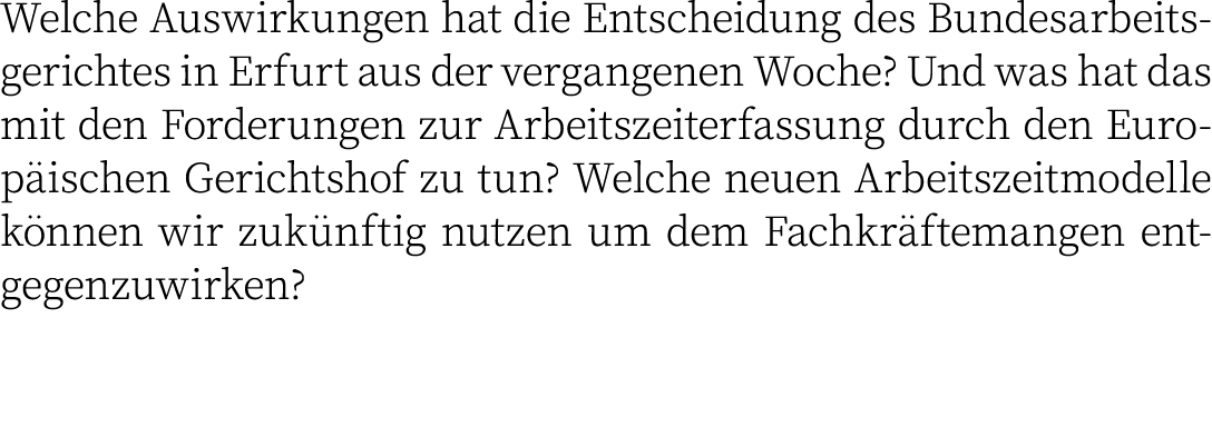 Welche Auswirkungen hat die Entscheidung des Bundesarbeitsgerichtes in Erfurt aus der vergangenen Woche? Und was hat ...