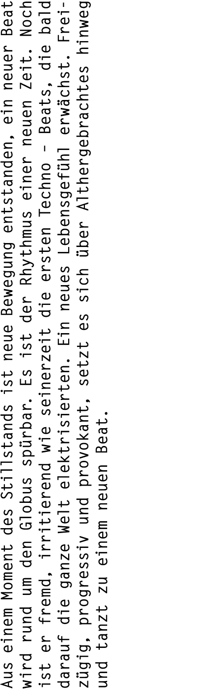 Aus einem Moment des Stillstands ist neue Bewegung entstanden, ein neuer Beat wird rund um den Globus sp rbar. Es ist...