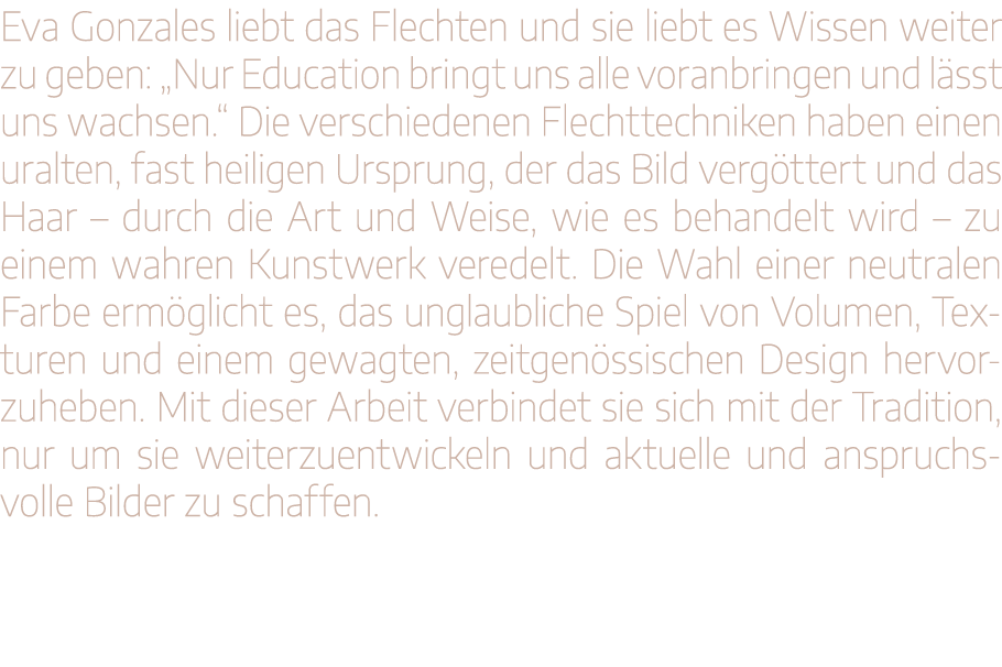 Eva Gonzales liebt das Flechten und sie liebt es Wissen weiter zu geben: „Nur Education bringt uns alle voranbringen ...