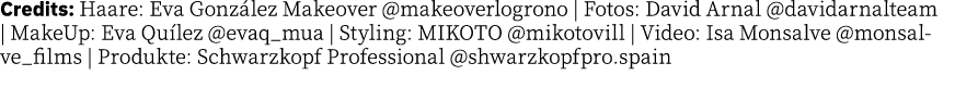 Credits: Haare: Eva Gonz lez Makeover @makeoverlogrono | Fotos: David Arnal @davidarnalteam | MakeUp: Eva Qu lez @eva...