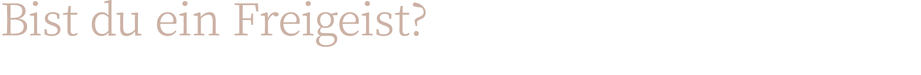 Bist du ein Freigeist?