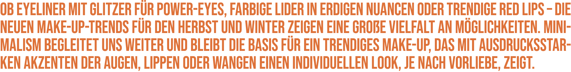 Ob Eyeliner mit Glitzer f r Power-Eyes, farbige Lider in erdigen Nuancen oder trendige Red Lips – die neuen Make-up-T...