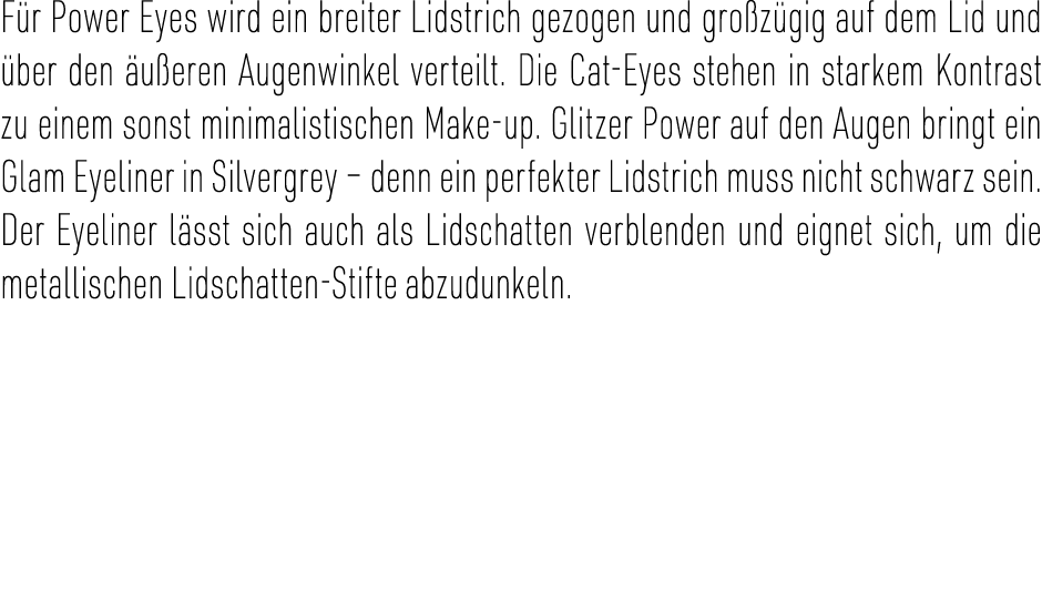 F r Power Eyes wird ein breiter Lidstrich gezogen und gro z gig auf dem Lid und ber den  u eren Augenwinkel verteilt...