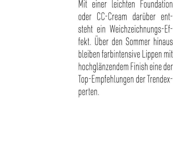 Mit einer leichten Foundation oder CC-Cream dar ber entsteht ein Weichzeichnungs-Effekt. ber den Sommer hinaus bleib...