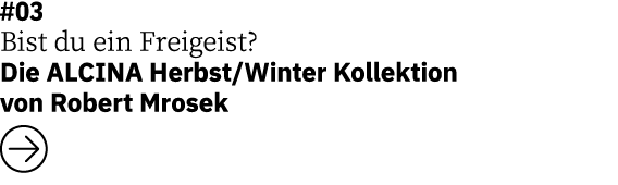 #03 Bist du ein Freigeist? Die ALCINA Herbst/Winter Kollektion von Robert Mrosek  