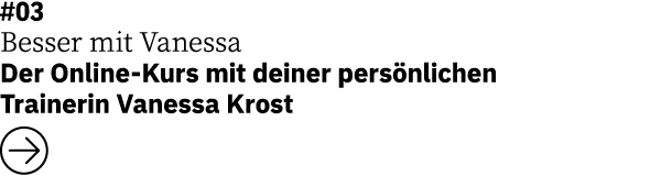 #03 Besser mit Vanessa  Der Online-Kurs mit deiner pers nlichen Trainerin Vanessa Krost  