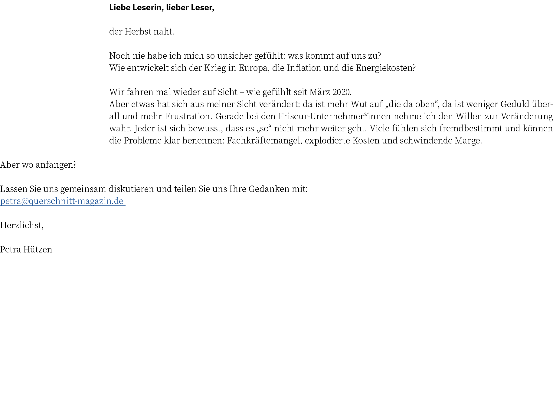 Liebe Leserin, lieber Leser, der Herbst naht. Noch nie habe ich mich so unsicher gef hlt: was kommt auf uns zu? Wie ...