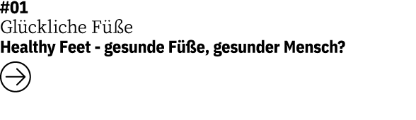 #01 Glückliche Füße Healthy Feet - gesunde Füße, gesunder Mensch   