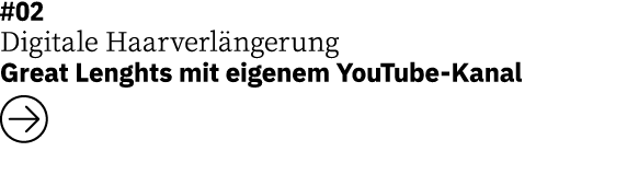 #02 Digitale Haarverlängerung  Great Lenghts mit eigenem YouTube-Kanal  