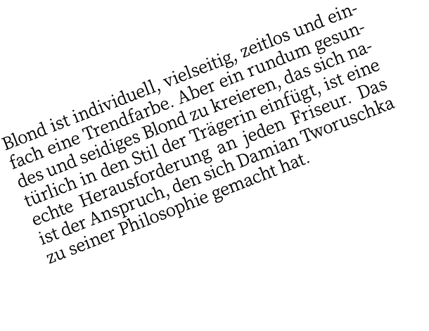 Blond ist individuell, vielseitig, zeitlos und einfach eine Trendfarbe  Aber ein rundum gesundes und seidiges Blond z   