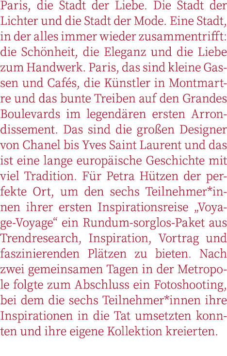 Paris, die Stadt der Liebe  Die Stadt der Lichter und die Stadt der Mode  Eine Stadt, in der alles immer wieder zusam   