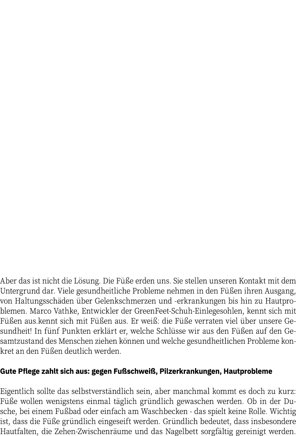  Aber das ist nicht die Lösung  Die Füße erden uns  Sie stellen unseren Kontakt mit dem Untergrund dar  Viele gesundh   