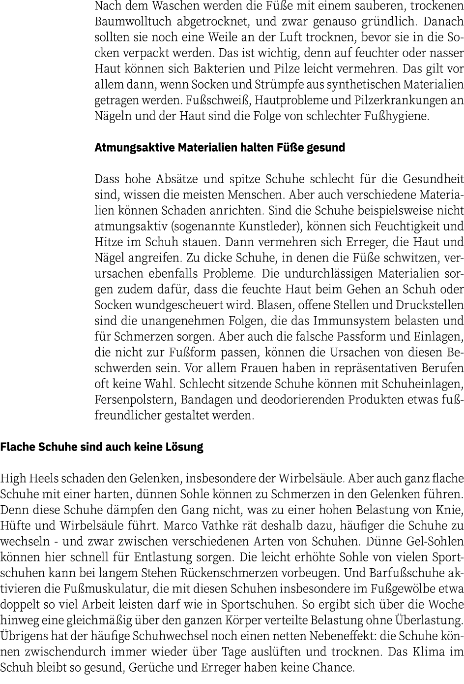 Nach dem Waschen werden die Füße mit einem sauberen, trockenen Baumwolltuch abgetrocknet, und zwar genauso gründlich    