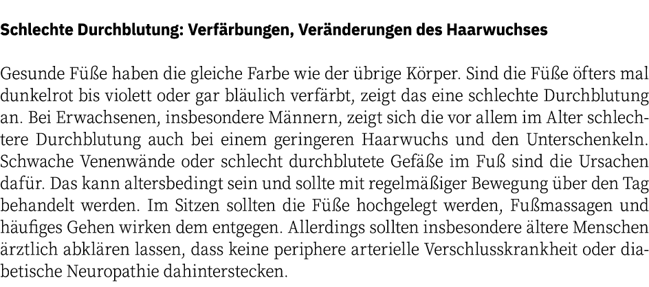  Schlechte Durchblutung: Verfärbungen, Veränderungen des Haarwuchses Gesunde Füße haben die gleiche Farbe wie der übr   