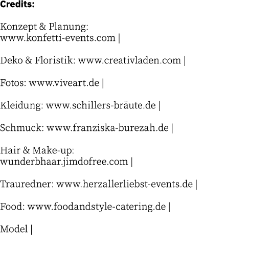 Credits:  Konzept & Planung: www konfetti-events com   Deko & Floristik: www creativladen com   Fotos: www viveart de   