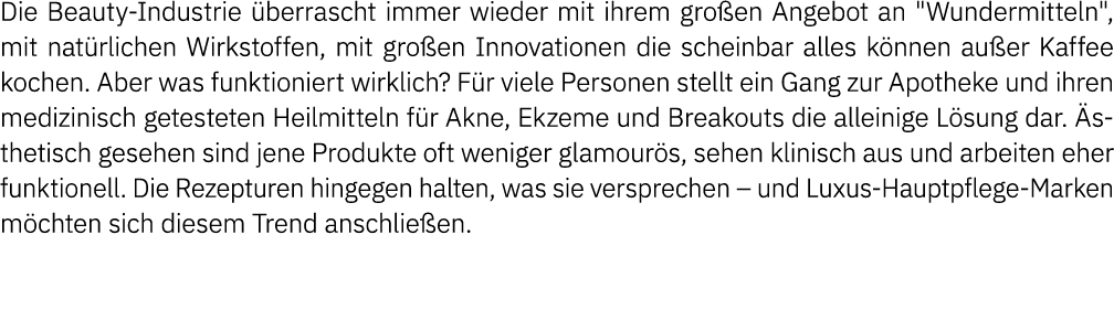 Die Beauty-Industrie überrascht immer wieder mit ihrem großen Angebot an   Wundermitteln  , mit natürlichen Wirkstoff   