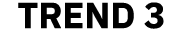 TREND 3