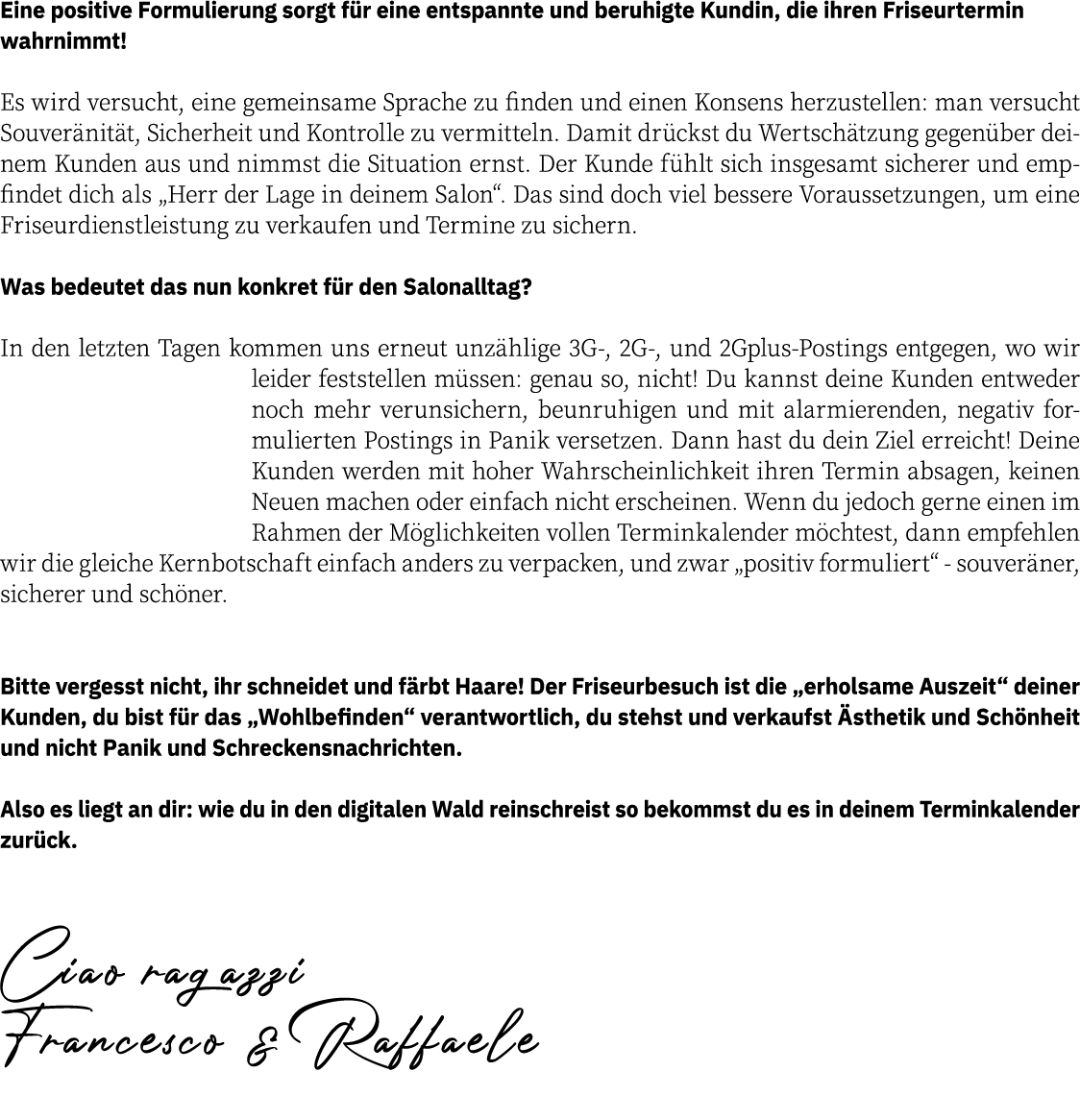 Eine positive Formulierung sorgt für eine entspannte und beruhigte Kundin, die ihren Friseurtermin wahrnimmt  Es wird   