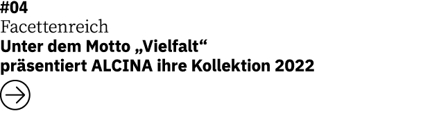 #04 Facettenreich  Unter dem Motto  Vielfalt  präsentiert ALCINA ihre Kollektion 2022  