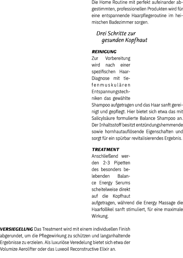 Die Home Routine mit perfekt aufeinander abgestimmten, professionellen Produkten wird f r eine entspannende Haarpfleg...