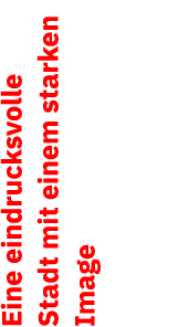 Eine eindrucksvolle Stadt mit einem starken Image