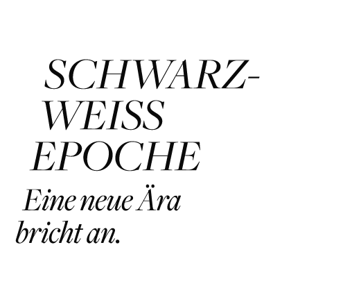 Schwarz Wei Epoche Eine neue  ra bricht an.