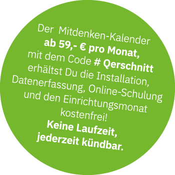 Der Mitdenken Kalender ab 59, € pro Monat, mit dem Code # Qerschnitt erh ltst Du die Installation, Datenerfassung, On...