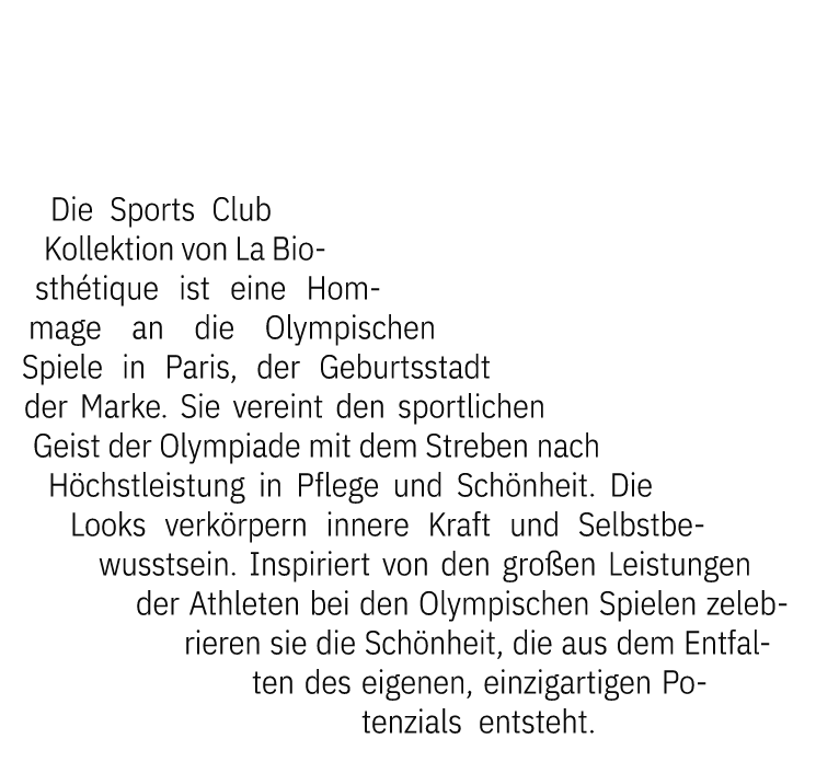  Die Sports Club Kollektion von La Biosth tique ist eine Hommage an die Olympischen Spiele in Paris, der Geburtsstadt...
