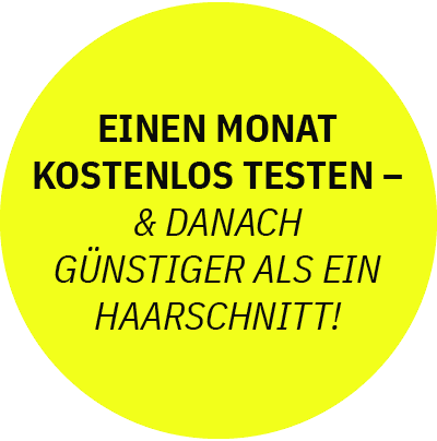 Einen Monat KOSTENLOS testen – & danach g nstiger als ein Haarschnitt!