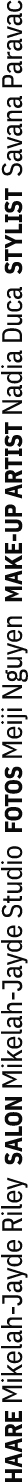 Haare Mikelah Jayde Riley Salon Mikelah Jayde Studio Fotos Meiji Nguyen Make Up Artist Nadia Duca Stylist Savana Paravac