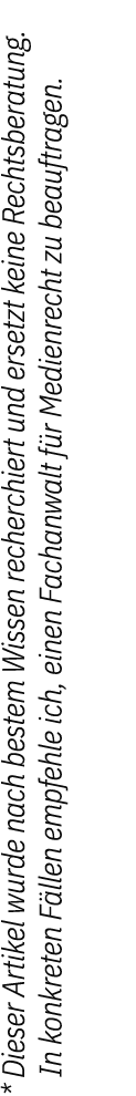 * Dieser Artikel wurde nach bestem Wissen recherchiert und ersetzt keine Rechtsberatung. In konkreten F llen empfehle...