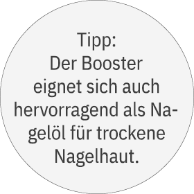 Tipp: Der Booster eignet sich auch hervorragend als Nagel l f r trockene Nagelhaut.