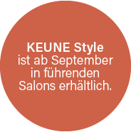 KEUNE Style ist ab September in f hrenden Salons erh ltlich.