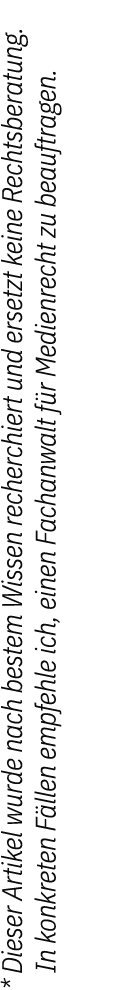 * Dieser Artikel wurde nach bestem Wissen recherchiert und ersetzt keine Rechtsberatung. In konkreten F llen empfehle...